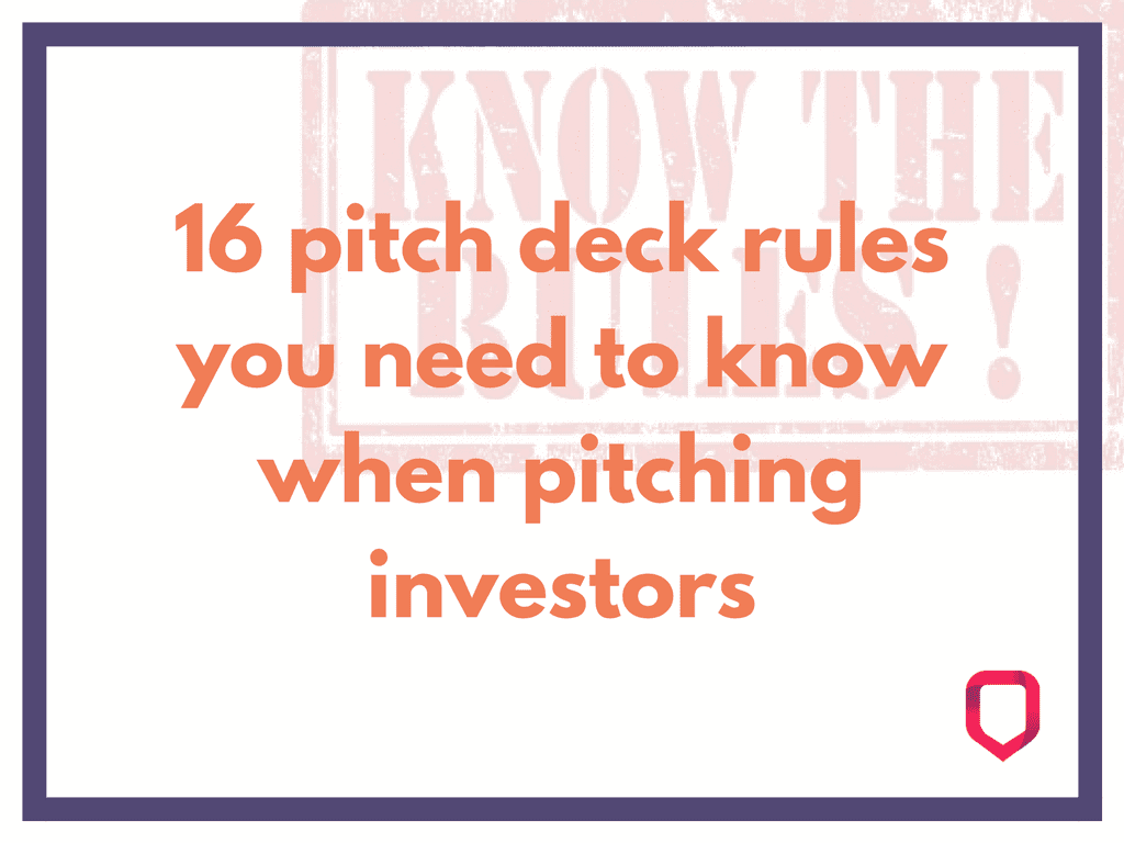 16 pitch deck rules you need to know when pitching investors
