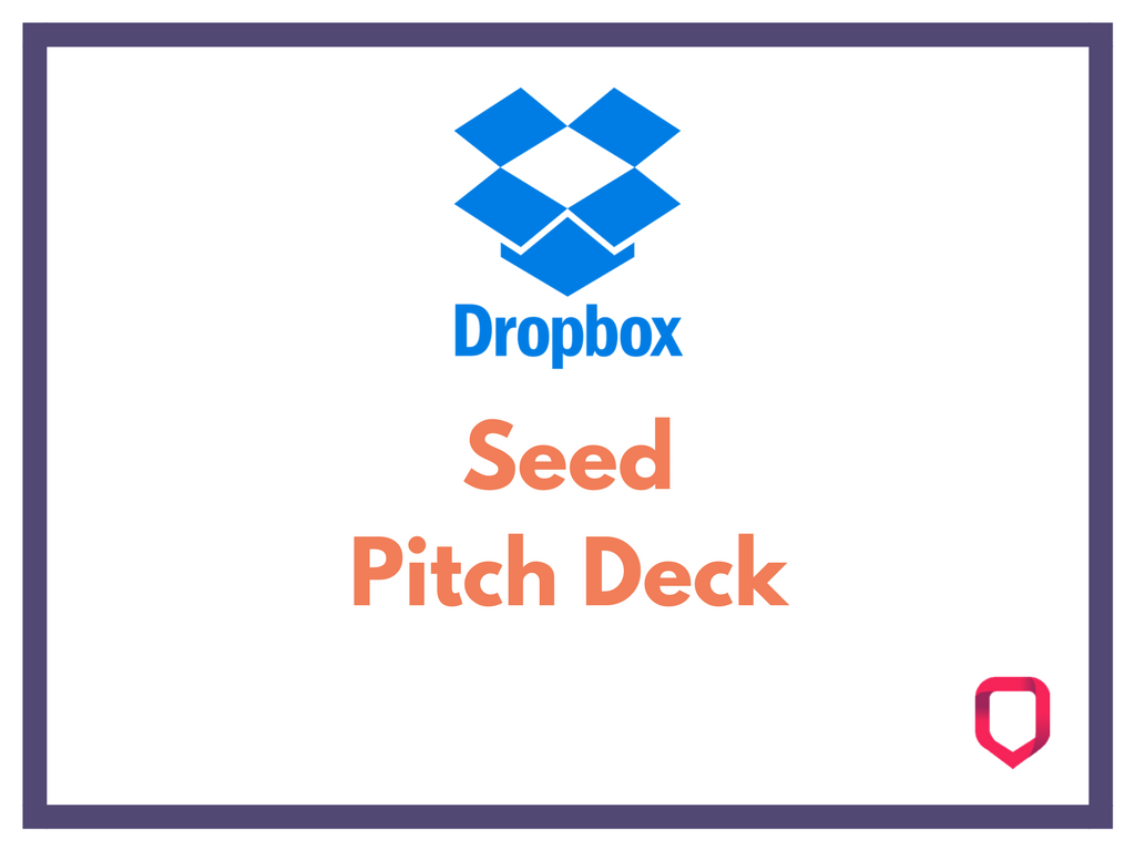 Dropbox seed pitch deck to raise capital investment Perfect Pitch Deck